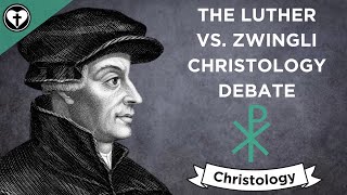 The Luther versus Zwingli Christology Debate Intro to Christology [upl. by Ahidam]