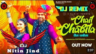 Chail Chabila New Remix song Haryanvi remix song  DJ NITIN JIND  DJ BAJRANG  Hard Remix Song [upl. by Alfonzo]