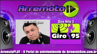 DJ Welligton  GIRO95  Giro Hits 03  Faixa 13 [upl. by Orban873]