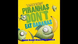 Piranhas Dont Eat Bananas  Book Read Aloud [upl. by Zosema193]