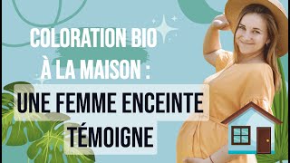 Coloration bio à la MAISON  une femme enceinte témoigne  Biocoiff Paris [upl. by Allisirp]