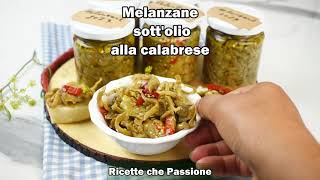 Melanzane sottolio pazzescdhe con la ricetta della nonna calabrese  Ricette che Passione [upl. by Kimberlee]