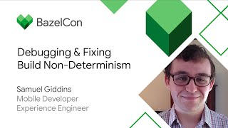 Debugging and fixing build nondeterminism with Bazel [upl. by Elgar]