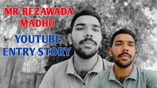 Mr Bezawada Madhu YouTube Entry Story  Do Support  Mr Bezawada Madhu Official YouTube channel [upl. by Ydnis]