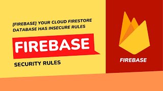 Firebase Your Cloud Firestore database has insecure rules  Solution firebase cloudfirestore [upl. by Jelene]