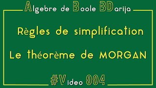 Algèbre de Boole BDarija 004  Règles de simplification  Théorème de MORGAN [upl. by Sidhu]