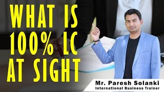 what is 100 lc at sight  By Mr Paresh Solanki International Training [upl. by Newby]