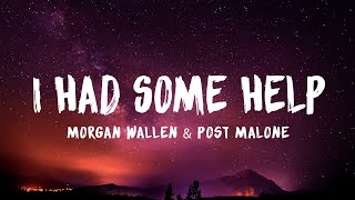 Morgan Wallen amp Post Malone  I Had Some Help Official Lyric Video [upl. by Dickenson]