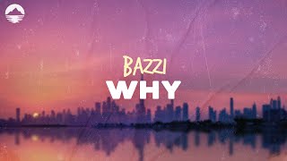 Bazzi  Why  Lyrics [upl. by Akehsay]