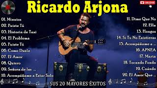 Ricardo Arjona Sus Mas Hermosa Canciones Top20 Grandes Exitos 2024 [upl. by Nyrehtac129]