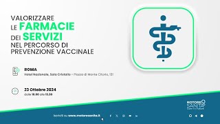 Valorizzare le farmacie dei servizi nel percorso di prevenzione vaccinale NAZIONALE  23102024 [upl. by Ennalyrehc311]