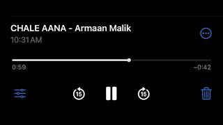 Chale Aana  Armaan Malik [upl. by Acinomed314]