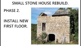 Fantastic small stone house renovation in timelapse Aveyron France  Phase 2  New first floor [upl. by Devad174]