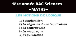 LES NOTIONS DE LOGIQUE  LIMPLICATION ET SA NÉGATION  LA RÉCIPROQUE  LÉQUIVALENCE [upl. by Ulrica]