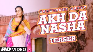 Gurwinder Garry Akh Da Nasha Teaser New Punjabi Song  TSeries Apnapunjab [upl. by Necyrb]