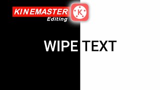 How to Make Wipe Text Animation in Kinemaster  Kinemaster Tutorial  Saiful Alam [upl. by Zetana284]