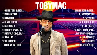 TobyMac Greatest Hits 2024 Collection Top 10 Hits Playlist Of All Time [upl. by Scarrow]