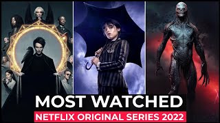 Top 10 Most Watched Netflix Original Shows Of 2022  Most Popular Netflix Series 2022  Best Series [upl. by Elbam]