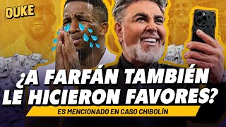 ¿FARFÁN DESMIENTE RELACIÓN EN CASO CHIBOLÍN  OUKE 🟡 [upl. by Tdnaltroc]