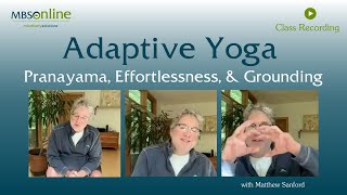 Pranayama Effortlessness and Grounding  Adaptive Yoga with Matthew Sanford  55 Minutes [upl. by Hedvig]