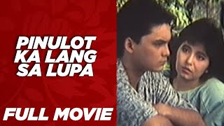 PINULOT KA LANG SA LUPA Eddie Garcia Maricel Soriano amp Lorna Tolentino  Full Movie [upl. by Marks]