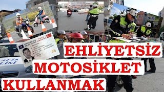 Ehliyetsiz Motosiklet Kullanırsak Ne Olur Başımıza Neler Gelebilir [upl. by My678]