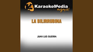 La Bilirrubina Karaoke Version Acustic In The Style Of Juan Luis Guerra [upl. by Volding]