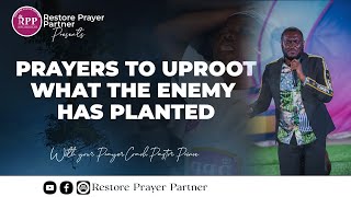 RESTORE PRAYER PARTNER  PRAYERS TO UPROOT WHAT THE ENEMY HAS PLANTED  15TH JANUARY 2024 [upl. by Hsetirp]