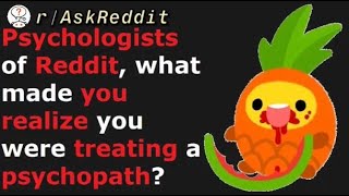 Psychologists When Did You Realize You Had A Psychopath rAskReddit [upl. by Anerak151]