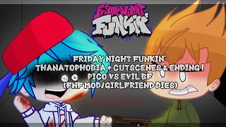 FNF Mod Characters Reacts Thanatophobia  Cutscenes amp Ending  Pico vs Evil BF Girlfriend Dies [upl. by Watts]