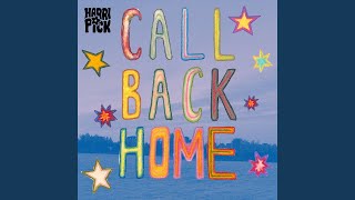 Call Back Home [upl. by Monahon]