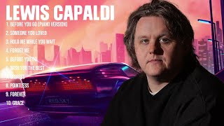 Lewis Capaldi Greatest Hits Full Album ▶️ Top Songs Full Album ▶️ Top 10 Hits of All Time [upl. by Naynek]