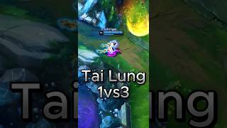 TAI LUNG 1V3 shorts fypシ゚viral leagueoflegends [upl. by Graybill]