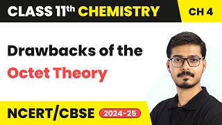 Drawbacks of the Octet Theory  Class 11 Chemistry Chapter 4  CBSE 202425 [upl. by Atenaz]