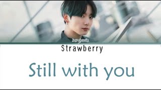 Still with you  Jungkook BTS lyrics [upl. by Yolanthe]