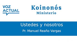 Ustedes y nosotros Pr Manuel Reaño Vargas [upl. by Zaslow]