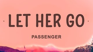 Passenger  Let Her Go Lyrics [upl. by Kreiner756]