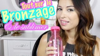 Tout sur le Bronzage mes Produits amp Comment le Sublimer [upl. by Doralynn289]