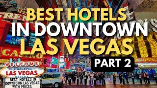 Best Hotels in Downtown Las Vegas  Part 2WITH PRICES [upl. by Clawson827]