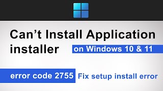 Applications cannot be installed on Windows 11 and 10  Windows Installer Error Code 2755 [upl. by Joost]