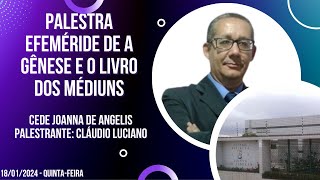 Palestra EFEMÉRIDE DE A GÊNESE E O LIVRO DOS MÉDIUNS [upl. by Crutcher]