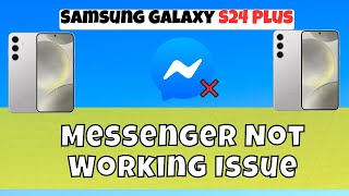 How to fix Messenger Not Working Issue Samsung Galaxy S24 Plus [upl. by Euqnomod]