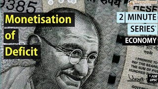 Monetising the Deficit  2 Minute  Economy  UPSC [upl. by Lurette]