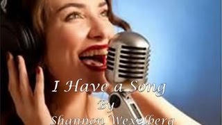 I Have a Song by Shannon Wexelberg [upl. by Iderf]