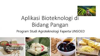 Aplikasi Bioteknologi di Bidang Pangan agroteknologi fakultaspertanian unsoed bioteknologi [upl. by Nylodnew]