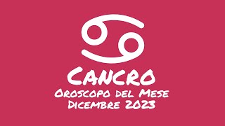 Oroscopo Cancro Dicembre 2023 [upl. by Anialad963]