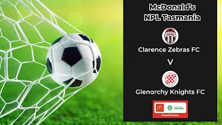 McDonalds NPL Tasmania Round 20 Clarence Zebras v Glenorchy Knights [upl. by Assilram828]