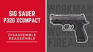 How to Disassemble and Reassemble of the Sig Sauer P320X Compact [upl. by Nabi]