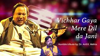 Vichhar gaya mere dil da jani  nusratfatehalikhan  Humble tribute by Dr Anil K Mehta [upl. by Kirby423]