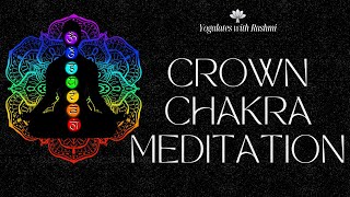 Crown Chakra Meditation  Sahasrara Chakra Guided Meditation  Yogalates with Rashmi [upl. by Cerelly162]